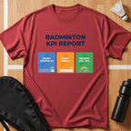 Badminton KPI Report T-Shirt