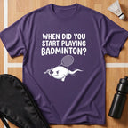 When Did you Start Playing T-Shirt