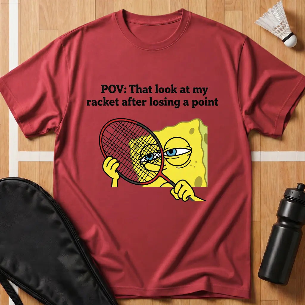 That Look At My Racket T-Shirt