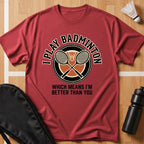 I Play Badminton T-Shirt