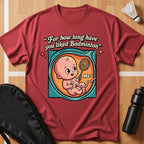 For How Long T-Shirt