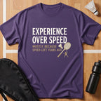 Experience Over Speed T-Shirt