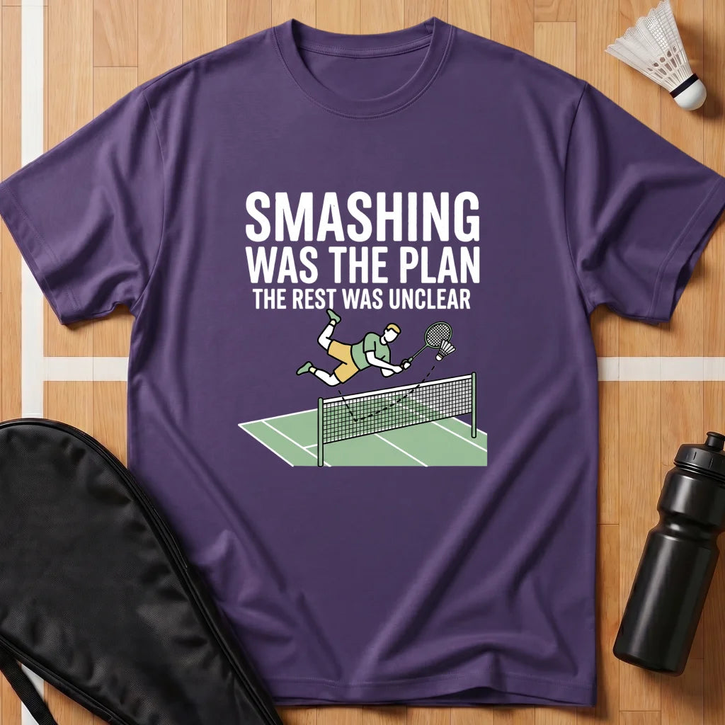 Smashing Was the Plan T-Shirt