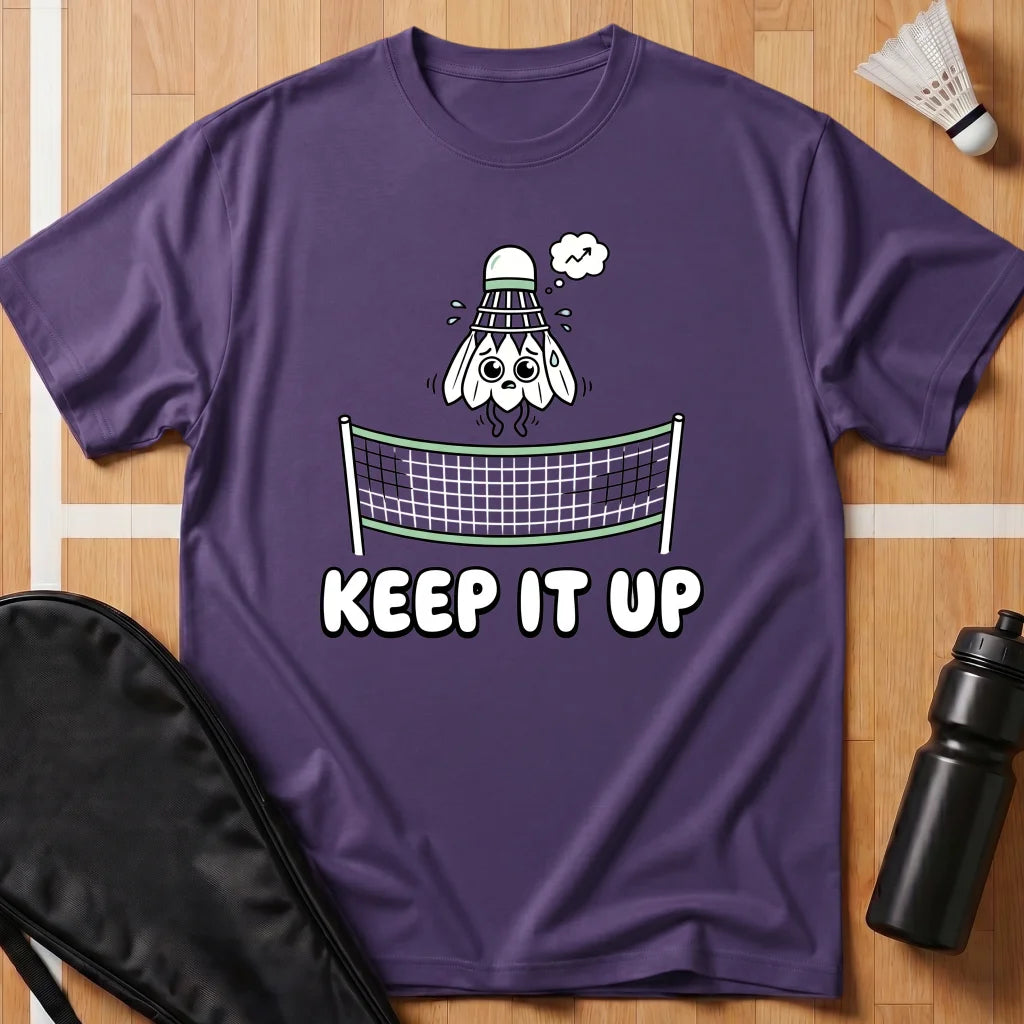 Keep It Up T-Shirt