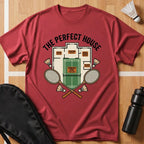 The Perfect House Badminton T-Shirt