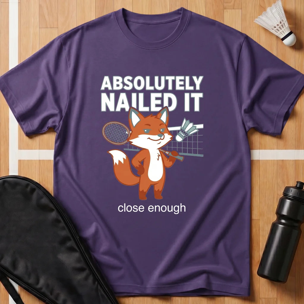 Absolutely Nailed It T-Shirt