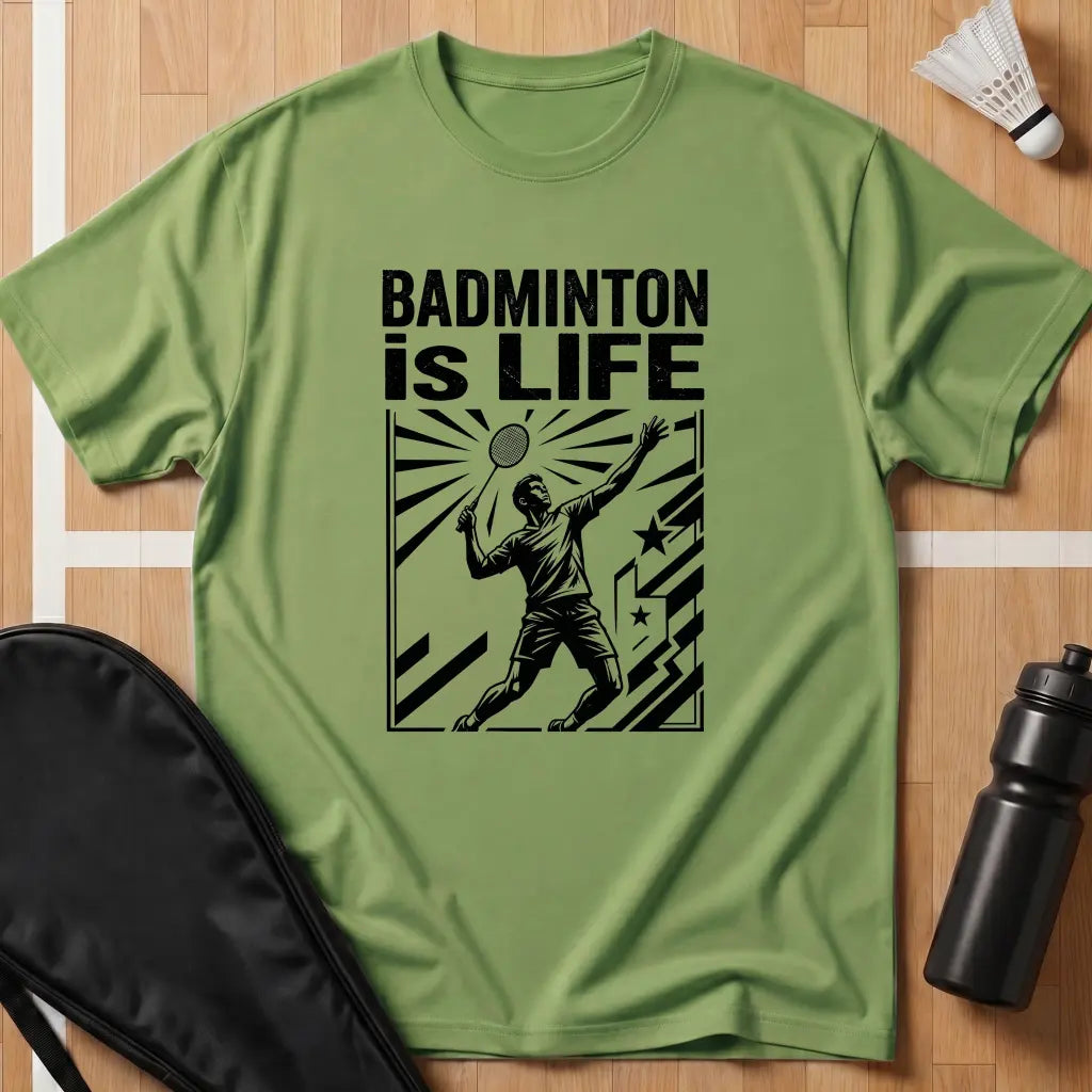 Badminton Is Life T-Shirt
