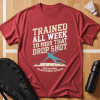 Trained All Week T-Shirt