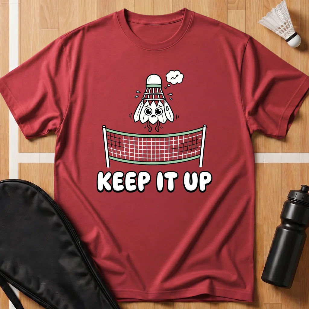 Keep It Up T-Shirt