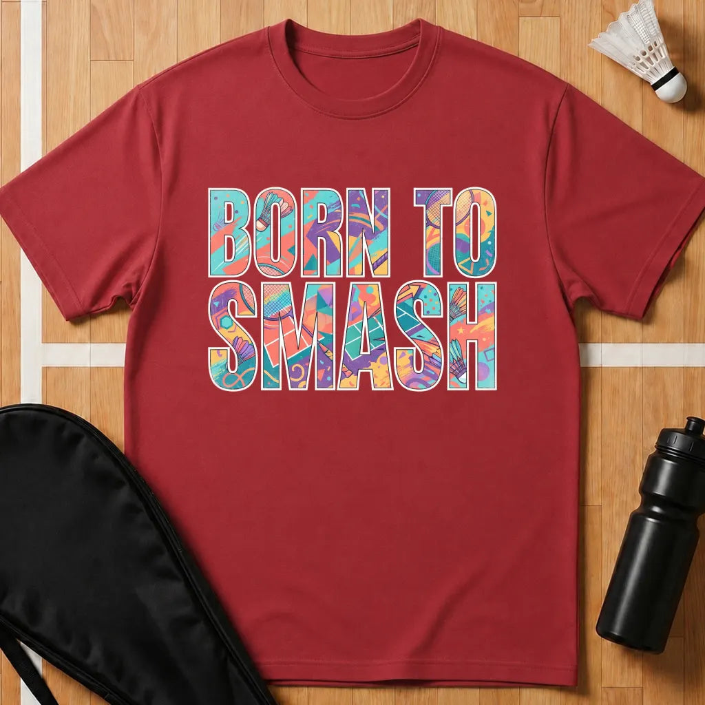 Born To Smash T-Shirt
