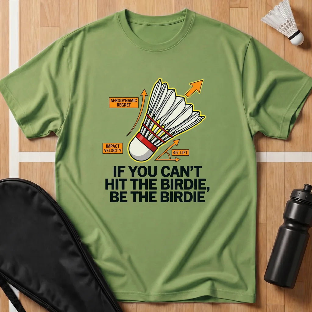 Be The Birdie T-Shirt