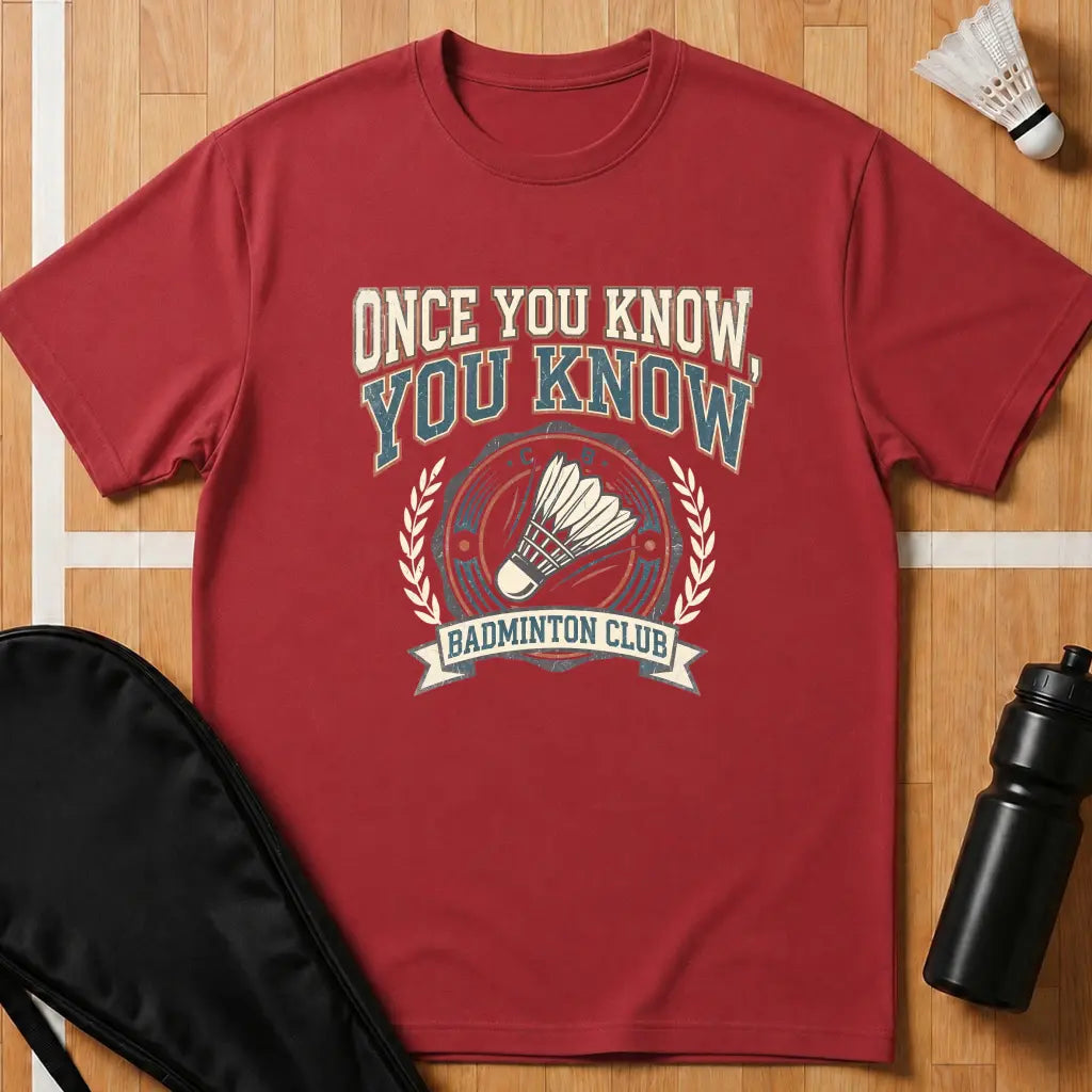 Once You Know, You Know T-Shirt