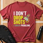 I Smash Problems T-Shirt