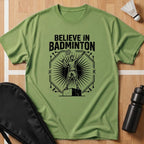 Believe In Badminton T-Shirt