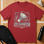 Live Badminton T-Shirt