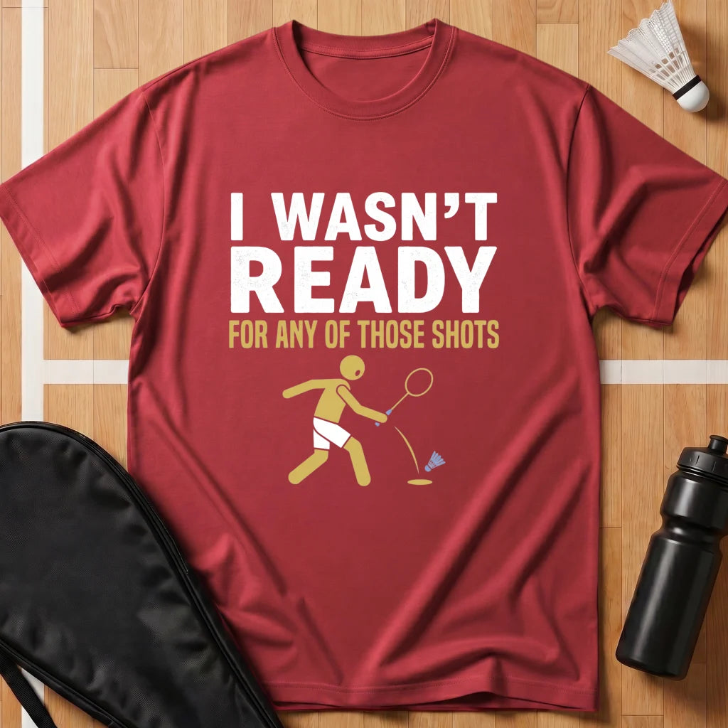 I Wasn't Ready T-Shirt