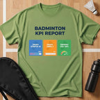 Badminton KPI Report T-Shirt