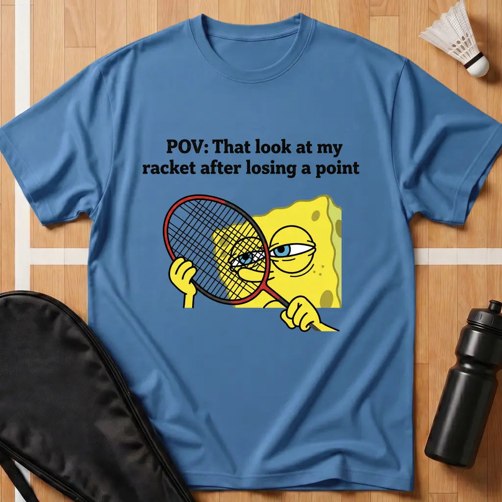 That Look At My Racket T-Shirt