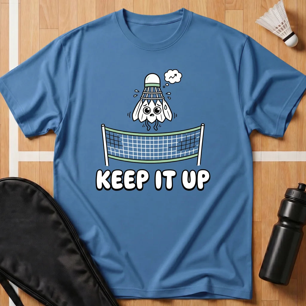 Keep It Up T-Shirt