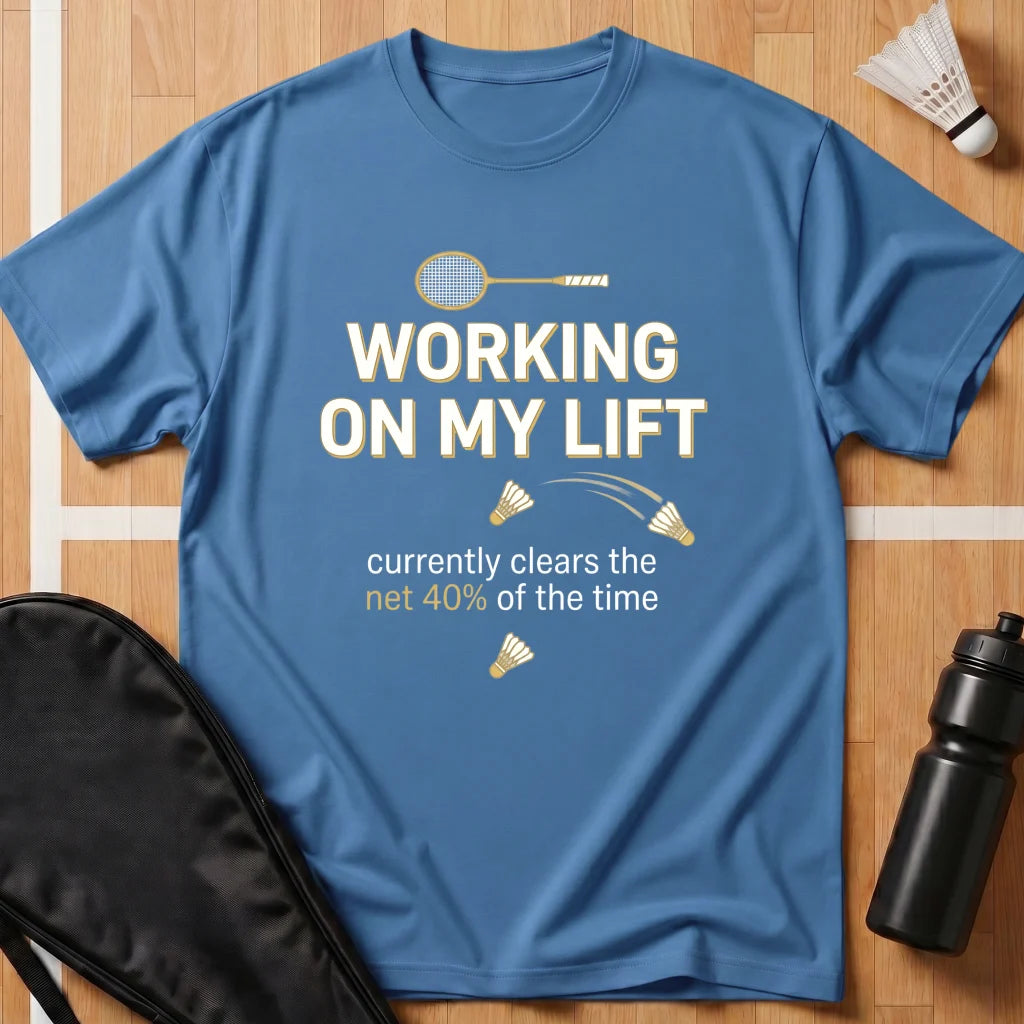 Working On My Lift T-Shirt