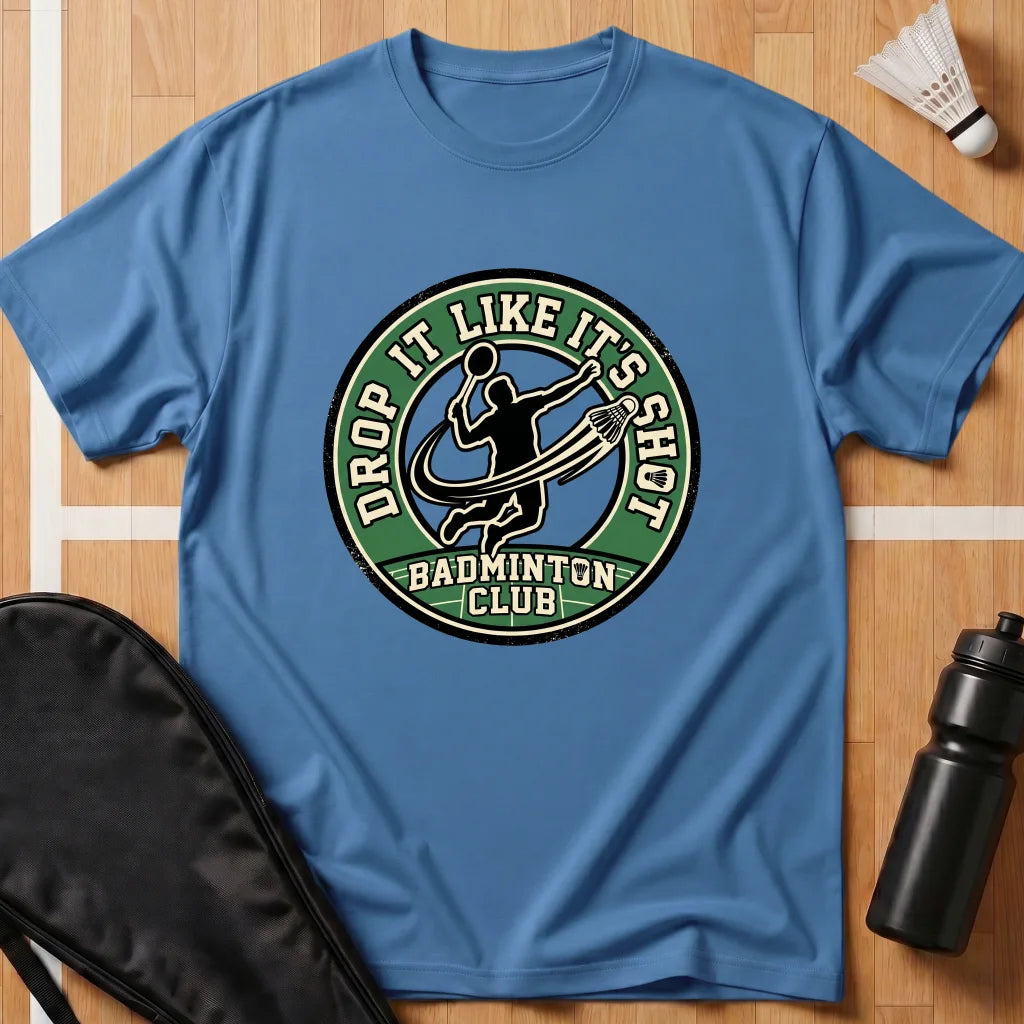 Drop It Like It's Shot 1 T-Shirt