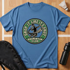 Drop It Like It's Shot 1 T-Shirt