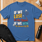 If We Lose If We Win T-Shirt