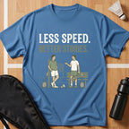 Less Speed Better Stories T-Shirt