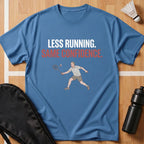Less Running T-Shirt