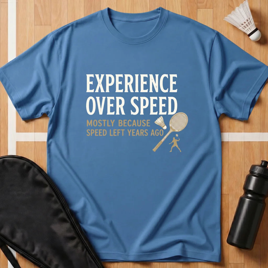 Experience Over Speed T-Shirt