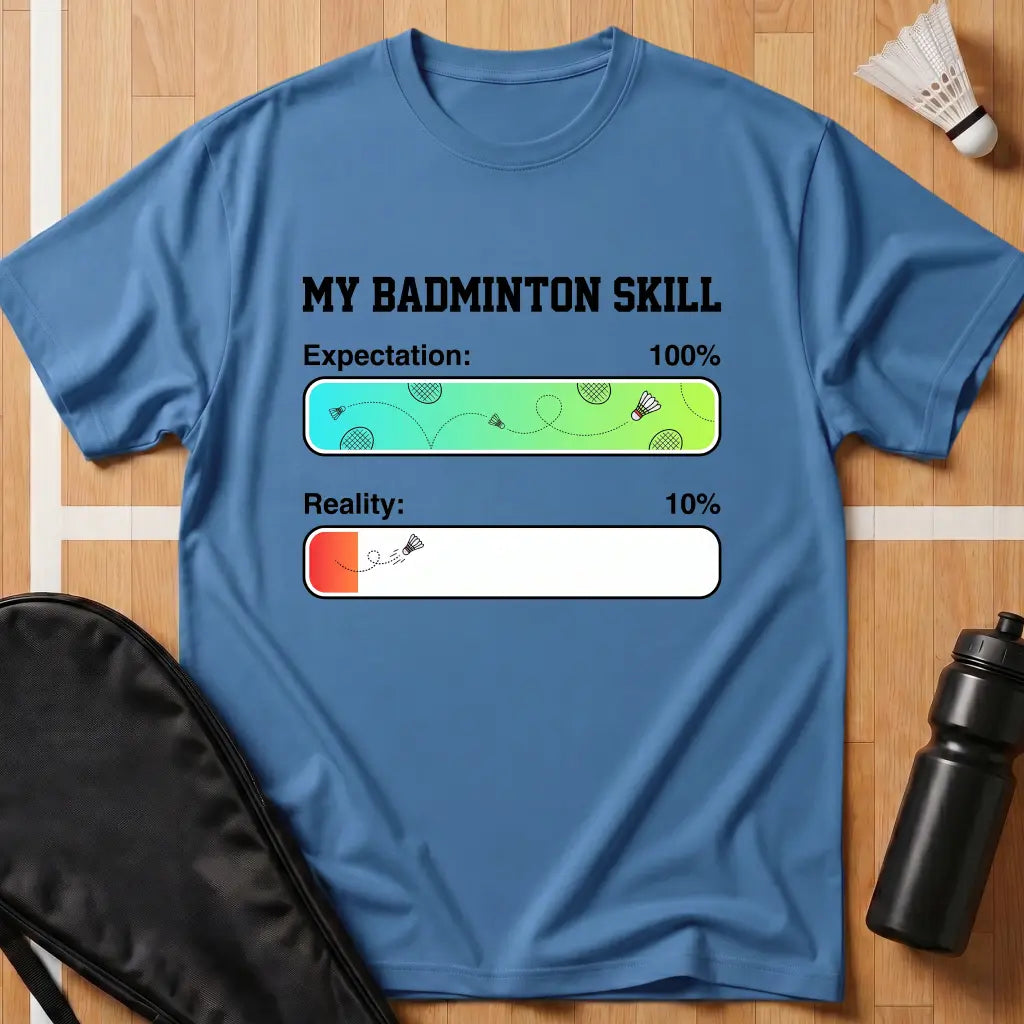 My Badminton Skill T-Shirt