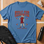 Built For Badminton T-Shirt