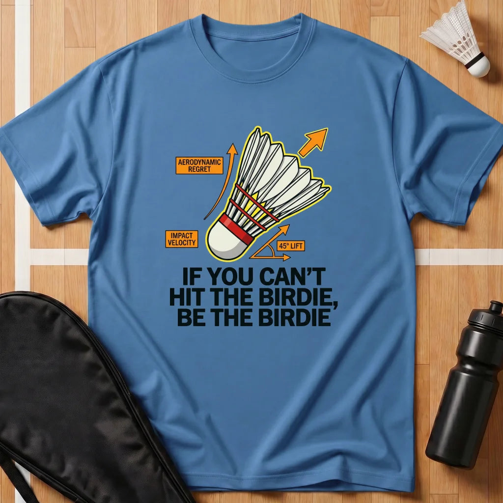 Be The Birdie T-Shirt