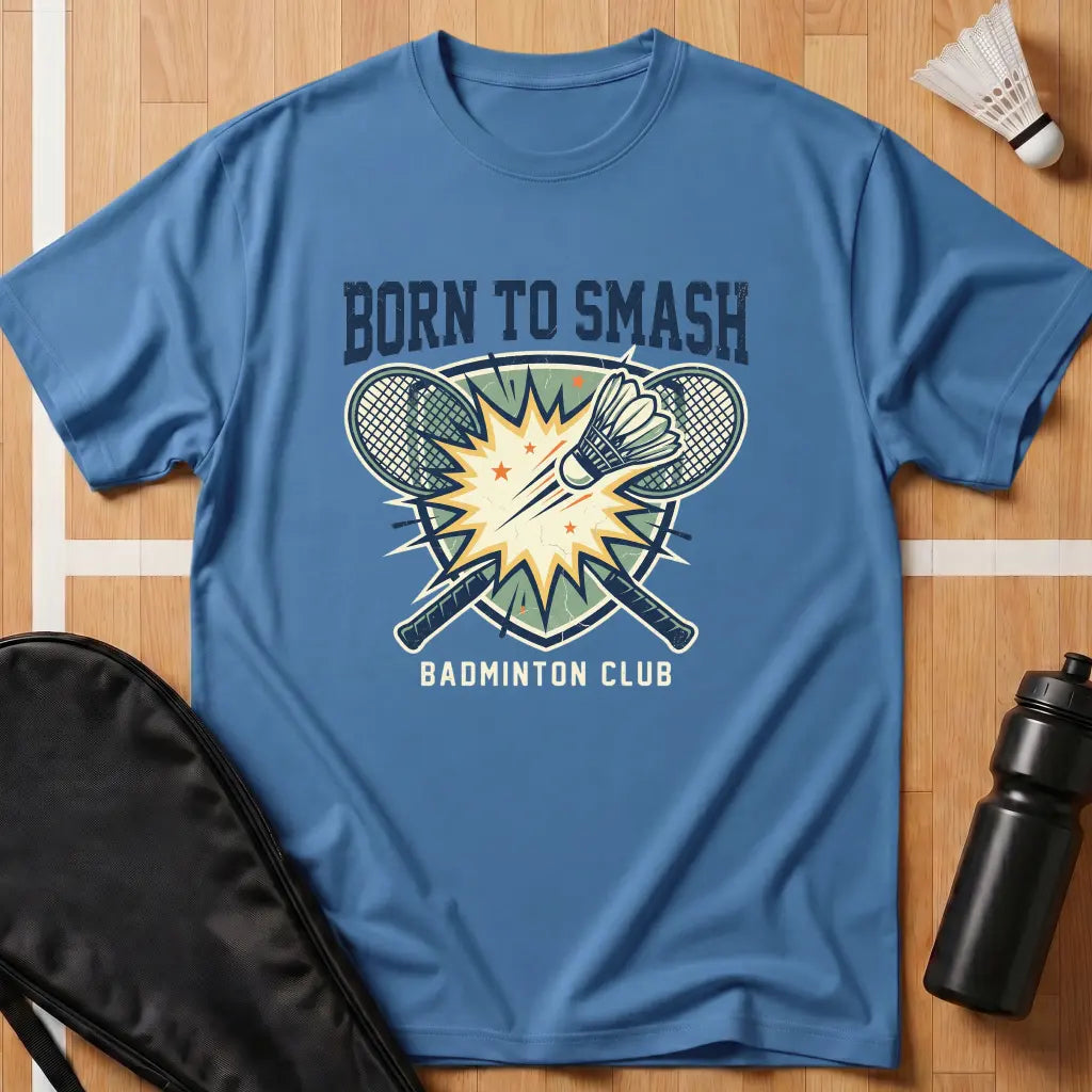 Born To Smash T-Shirt