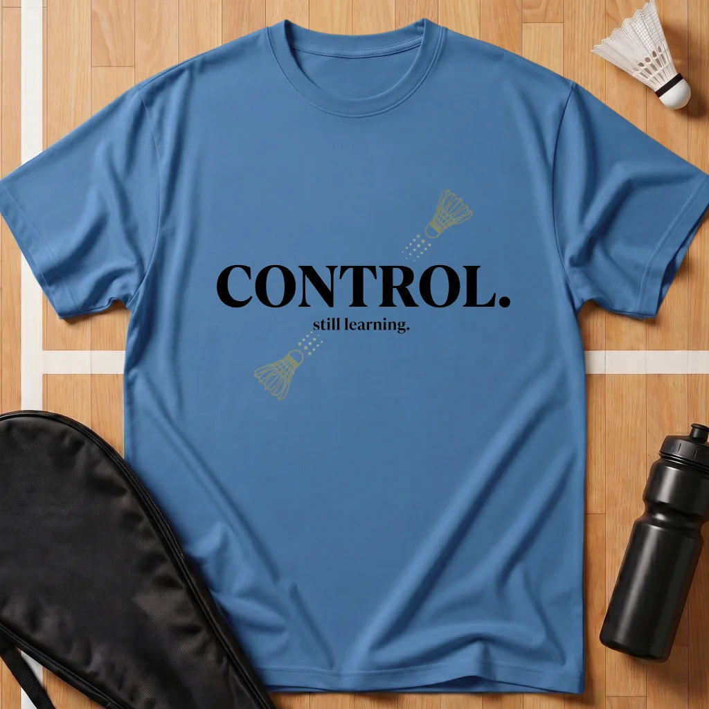 Control Still Learning T-Shirt