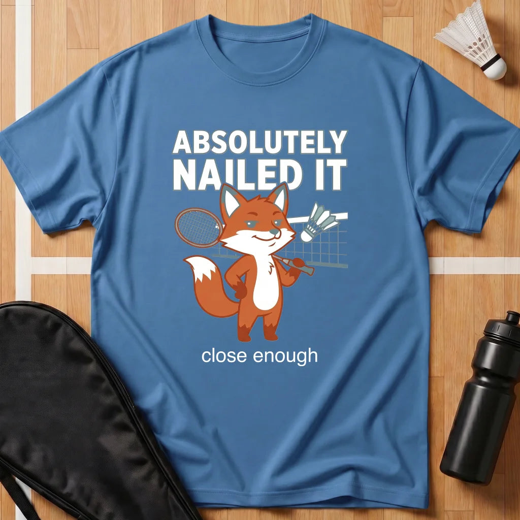 Absolutely Nailed It T-Shirt
