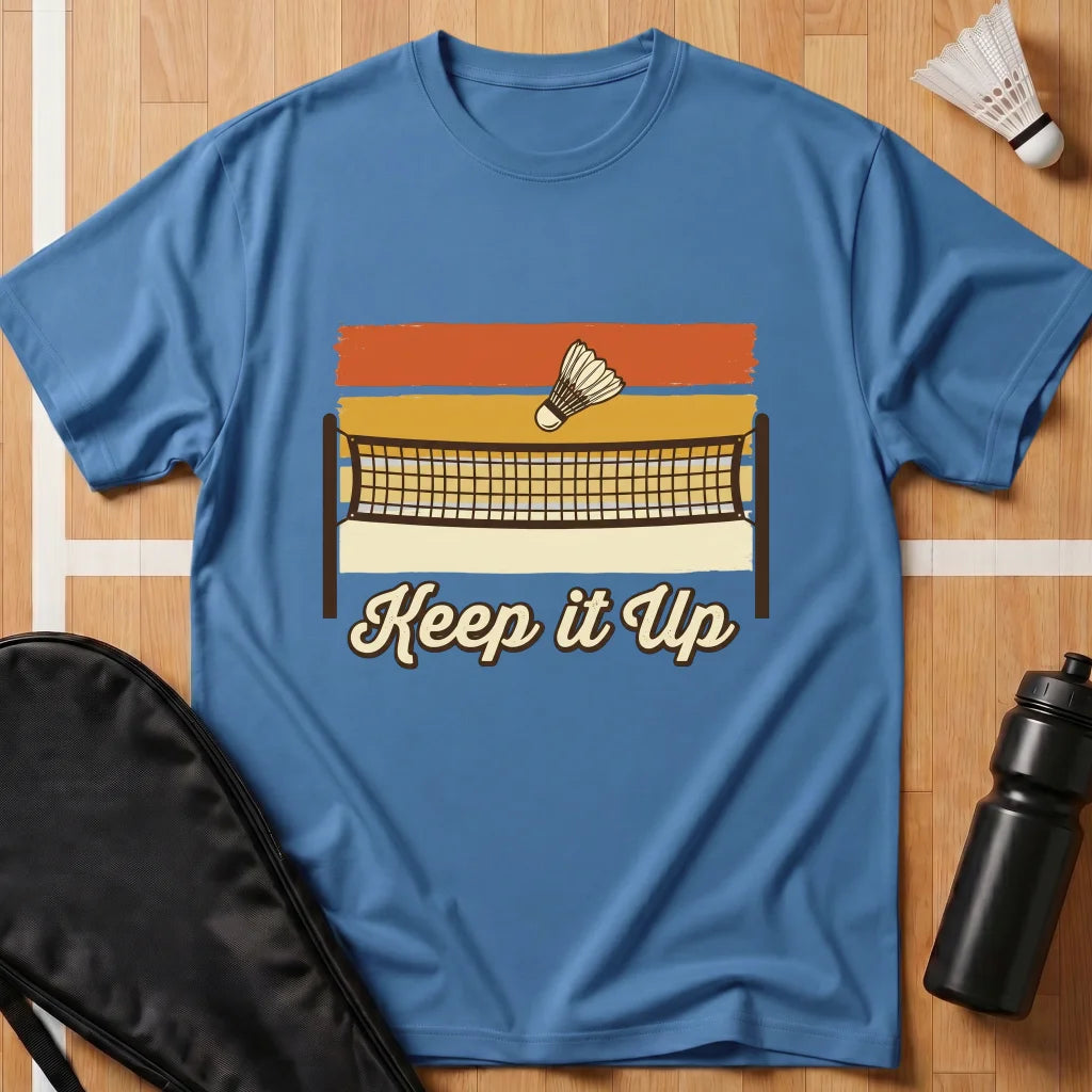 Keep It Up T-Shirt