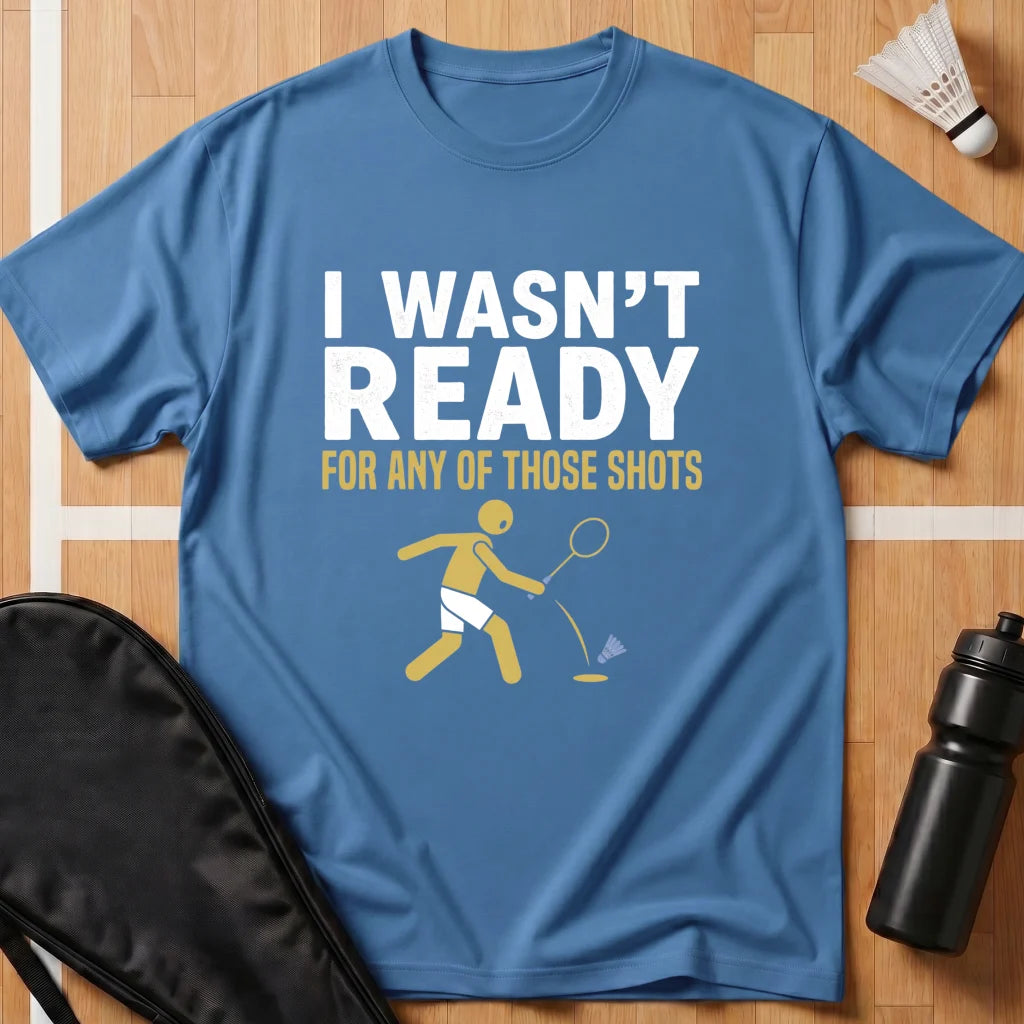 I Wasn't Ready T-Shirt