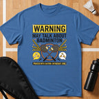 Warning May Talk T-Shirt