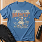 10% Luck 0% Skill 100% Confident T-Shirt