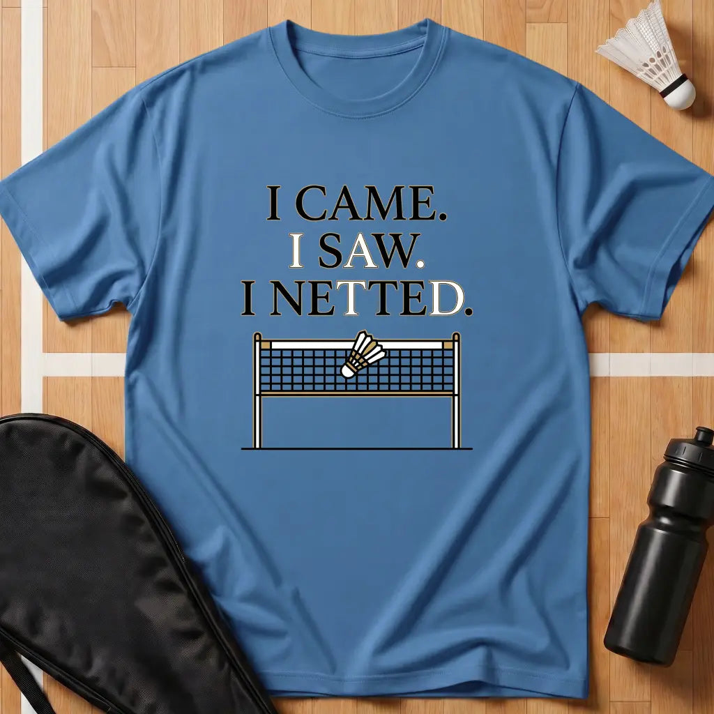 I Came I Saw I Netted T-Shirt