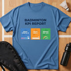 Badminton KPI Report T-Shirt
