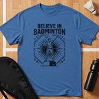 Believe In Badminton T-Shirt