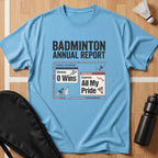 Badminton Annual Report T-Shirt