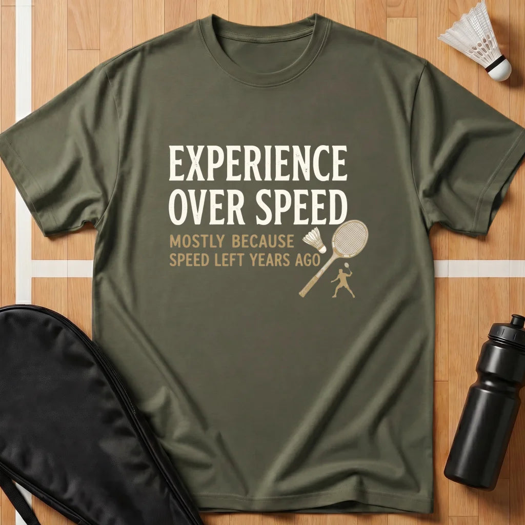 Experience Over Speed T-Shirt