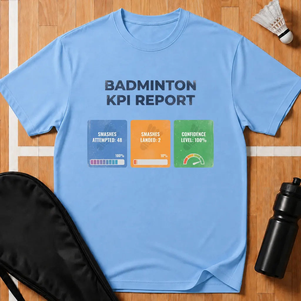Badminton KPI Report T-Shirt