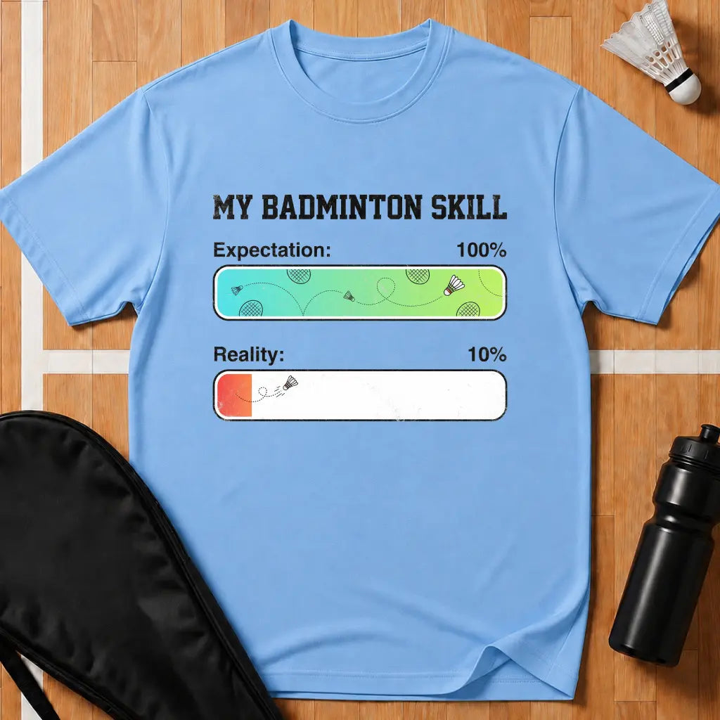 My Badminton Skill T-Shirt
