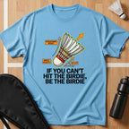 Be The Birdie T-Shirt
