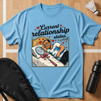 Current Relationship Status T-Shirt