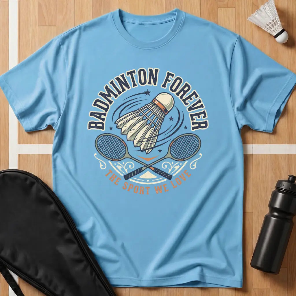Badminton Forever T-Shirt
